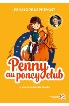 Penny au poney-club - nouvelle édition - tome 3 la promenade catastrophe