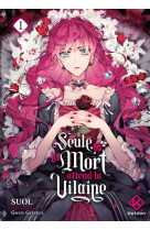 Seule la mort attend la vilaine - tome 1