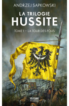 La trilogie hussite, t1 : la tour des fous