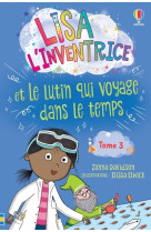 Lisa l'inventrice - tome 3 lisa l'inventrice et le lutin qui voyage dans le temps - dès 6 ans