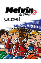 Melvin de paris - sur zone ! - volume 02