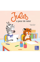 Jules a peur de rater