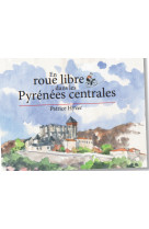 En roue libre dans les pyrénées centrales