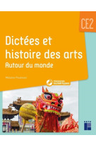 Dictées et histoires des arts autour du monde ce2 + ressources numériques