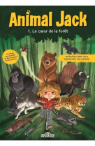 Animal jack - tome 1 le coeur de la forêt