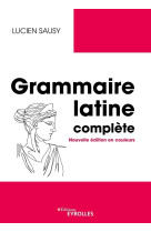 Grammaire latine complète