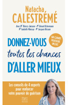 Donnez-vous toutes les chances d'aller mieux