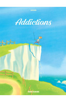 Addictions - tome 01