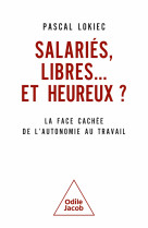 Salariés, libres ... et heureux ?