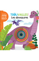 Les dinosaures - livre à trous dès 18 mois.