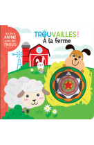 A la ferme - livre à trous dès 18 mois.