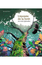 L'épopée de la forêt en 100 épisodes