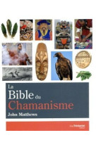 La bible du chamanisme