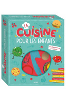 La cuisine pour les enfants (coffret)