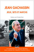 Jean gachassin - jeux, sets et matchs