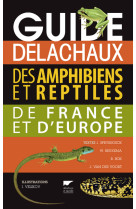 Guide delachaux des amphibiens et reptiles de france et d'europe