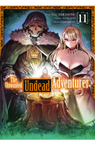 The unwanted undead adventurer - tome 11