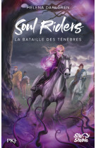 The soul riders - tome 3 la bataille des ténèbres