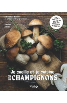 Je cueille et je cuisine les champignons