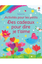 Des cadeaux pour dire je t'aime - activités pour les petits - dès 3 ans