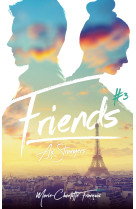 Friends - tome 3 - friends as strangers