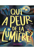 Qui a peur de la lumière ?