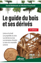 Le guide du bois et ses dérivés - 2e édition