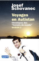 Voyages en autistan saison 2 chroniques des "carnets du monde"