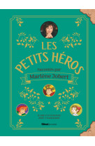 Les petits héros racontés par marlène jobert