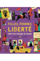 Filles, femmes, liberté - elles font changer le monde