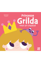 Princesse grilda veut un crapaud