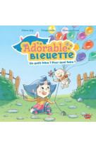 Adorable bleuette - tome 2 un petit frère ? pour quoi faire ?