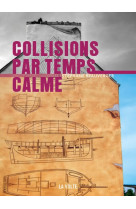 Collisions par temps calme