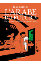 L'arabe du futur - volume 3 -