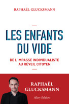 Les enfants du vide - de l'impasse individualiste au réveil citoyen