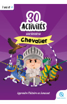 30 activités pour devenir chevalier