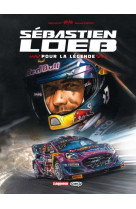 Sébastien loeb - pour la légende