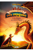 L'école secrète des dragons (broché) - tome 02 le dragon aux cornes d'argent