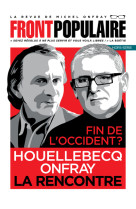 Front populaire - hors-série 3 fin de l'occident ? houellebecq, onfray, la rencontre