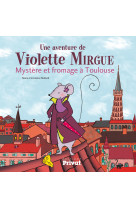 Aventure de violette mirgue t1 mystere et fromage a toulouse