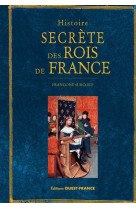 Histoire secrète des rois de france