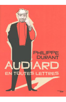 Audiard en toutes lettres