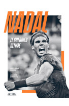 Nadal, le guerrier ultime