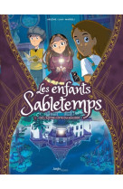 Les enfants sabletemps - tome 1 de l'autre côté du manoir