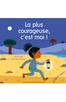 La plus courageuse, c'est moi !