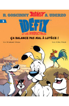 Idéfix et les irréductibles tome 3 - ça balance pas mal à lutèce !