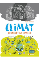 Climat : comment tout changer