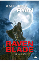 Raven blade, t2 : le chant noir