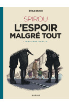 Le spirou d'emile bravo - tome 4 - spirou l'espoir malgré tout (troisième partie)