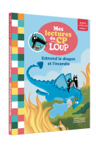 Mes lectures du cp avec loup - edmond le dragon et l'incendie